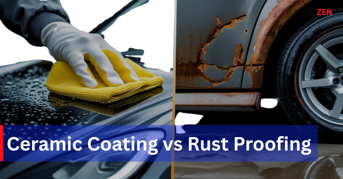 Ceramic Coating vs Rust Proofing- Ultimate Guide